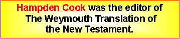 Text Box: Hampden Cook was the editor of The Weymouth Translation of the New Testament. 